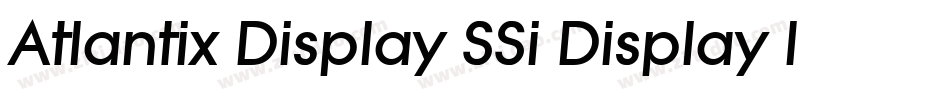 Atlantix Display SSi Display Italic字体转换